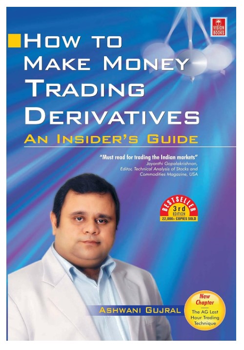  How To Make Money Trading Derivatives: An Insider's Guide (3rd Edition)